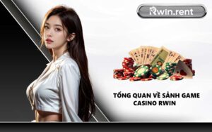 Tổng quan về sảnh game Casino RWIN