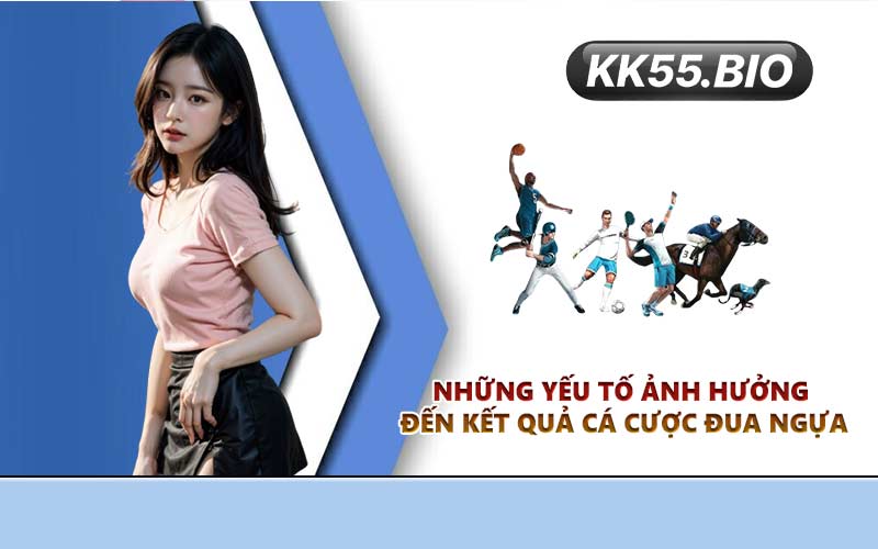 Những yếu tố ảnh hưởng đến kết quả cá cược đua ngựa